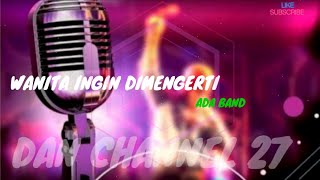 ADA BAND  WANITA INGIN DIMENGERTI KARAOKE DANCNL27 [upl. by Inafetse]