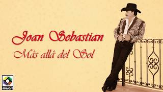 Joan Sebastian  Más Allá del Sol Letra Oficial [upl. by Proudfoot]