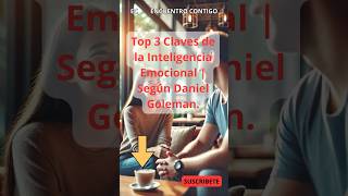 🚨Top 3 Claves de la Inteligencia Emocional  Segun Daniel Goleman🚨 [upl. by Lein]