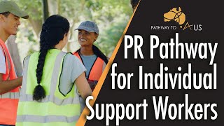 PR Pathways for Individual Support Workers I Visa Options for Aged and Disabled Carers [upl. by Irrac]