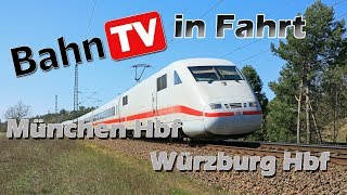 BahnTV auf Fahrt MünchenHbf  Würzburg Hbf [upl. by Othella]