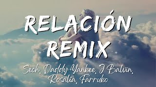 Sech Daddy Yankee J Balvin Rosalía Farruko  Relación Remix LyricsLetra [upl. by Aria]