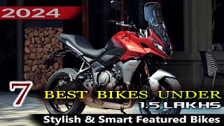 Top 7 Bikes Under ₹15 Lakhs In India 2024 ⚡⚡ Best Bikes Under RS 15 Lakhs⚡⚡ Commuter Bikes [upl. by Ilajna329]