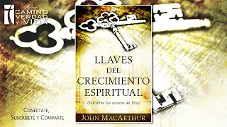 LLAVES DEL CRECIMIENTO ESPIRITUAL John MacArthur [upl. by Mal]