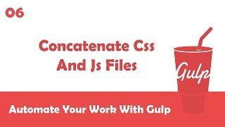 Learn Gulpjs In Arabic 06  Concatenate CSS and JS Files In One File [upl. by Jeraldine]