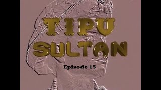 Tipu Sultan ٹیپو سلطان  Episode 15  PTV Classic  High Definition [upl. by Almat]