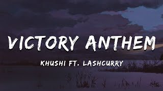 Victory Anthem  Khushi Ft Lashcurry  Lyrical Video  ta editor  Badi Baat Cheet [upl. by Aleak]