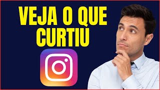 COMO VER AS PUBLICAÇÕES QUE EU CURTI NO INSTAGRAM [upl. by Goggin759]