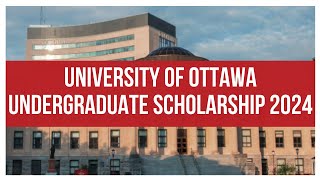 Study in Canada 🇨🇦 University of Ottawa Undergraduate Scholarship 2024 Apply Now scholarship2024 [upl. by Lilyan]