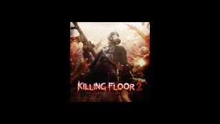 Killing Floor 2 Soundtrack [upl. by Innad]