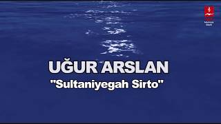 UĞUR ARSLAN quotSULTANİYEGAH SİRTOquot [upl. by Dewain]