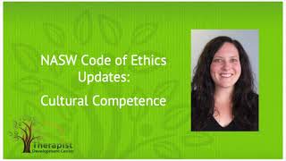 NASW Code of Ethics Updates  Cultural Competence [upl. by Bettine]