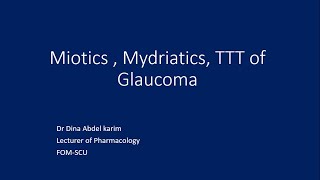 Miotics  Mydriatics TTT of Glaucoma [upl. by Ellehc]