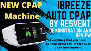 iBreeze Auto CPAP by Resvent  Review and Demo [upl. by Ahsika]