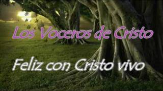 Feliz con Cristo vivo  Los Voceros de Cristompg [upl. by Nilyram319]