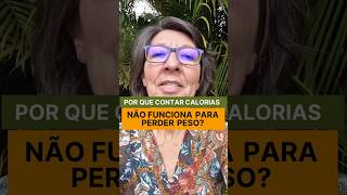 Por que Contar Calorias não Funciona para Perder Peso [upl. by Bazil759]