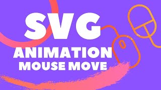 SVG Animation  Animate SVG Using Javascript on Mouse Move [upl. by Ellerehs240]