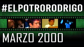 Potro Rodrigo Especial Marzo 2000 [upl. by Aneeles]