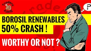 borosil renewables share news  50 crash हो चुका RE stock  borosil renewables share worthy or not [upl. by Barclay]