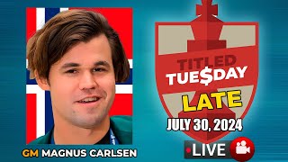 🔴 Magnus Carlsen  Titled Tuesday Late  July 30 2024  chesscom [upl. by Shull]