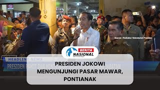 PRESIDEN JOKOWI MENGUNJUNGI PASAR MAWAR PONTIANAK [upl. by Anelhtac168]