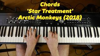 Chords for Arctic Monkeys Star Treatment 2018 on piano [upl. by Yenwat217]