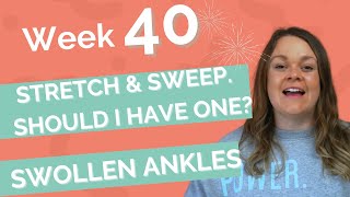 40 Weeks Pregnant  WHAT TO EXPECT at 40 weeks Due date STRETCH amp SWEEP should I have one [upl. by Giffie]