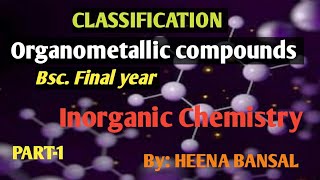 Classification of organometallic compounds Bsc Msc [upl. by Erving]