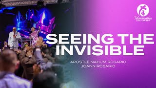 SEEING THE INVISIBLE  Apostle Nahum Rosario  Joann Rosario [upl. by Eamaj]