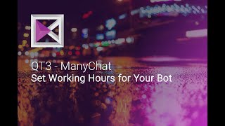 Set Working Hours for Your ManyChat Bot  QT3 [upl. by Eissehc]