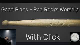 Good Plans  Red Rocks Worship  Drumless  With Click [upl. by Lenad]