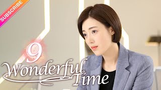 【Multisub】Wonderful Time EP09︱Tong Mengshi Wang Herun  Fresh Drama [upl. by Fischer]