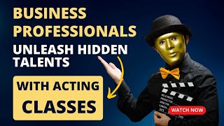 How Acting Classes for Business Professionals Unleash Hidden Talents [upl. by Llerrud912]