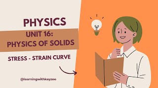 UNIT 16 PHYSICS OF SOLIDS quotStress  strain Curvequot CLASS 12 fbise [upl. by Bordiuk747]