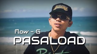 Flow G  PASALOAD Lyrics Video HD Quality [upl. by Elleb2]