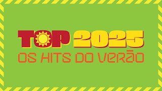 Top 2025  Os Hits do Verão [upl. by Lecroy]