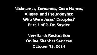 Nicknames Surnames Codenames Aliases Pseudonyms Who Were Jesus Disciples NEROSS 101224 [upl. by Vinn967]