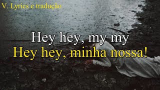 Hey hey my my Neil Young  Letra e tradução [upl. by Ayoted]