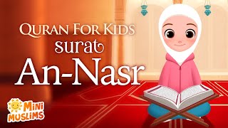 Learn Quran For Kids  Surat AnNasr سورة الـنصر ☀️ MiniMuslims [upl. by Ulrika781]