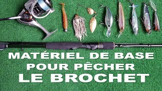 Le MATÉRIEL de BASE pour PÊCHER le BROCHET  Ouverture 2019 [upl. by Nebuer]