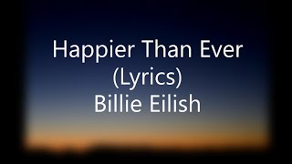 Billie Eilish  Happier Than Ever Lyrics [upl. by Ajssatsan]