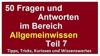 50 Fragen und Antworten Allgemeinwissen 7 für Eignungstest Einstellungstest Wissen verbessern [upl. by Odraude]