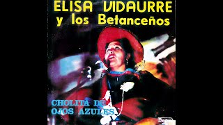 Elisa VIDAURRE  Cholita de Ojos Azules 1982 [upl. by Steel46]