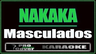 Nakaka  Masculados KARAOKE [upl. by Felicle]