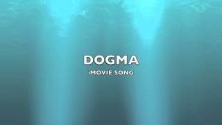 Dogma  iMovie SongMusic [upl. by Sofia]