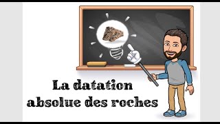 LA DATATION ABSOLUE EN GÉOLOGIE  4 TSPÉ SVT [upl. by Carlisle]