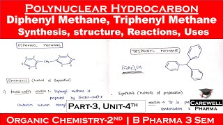 Polynuclear Hydrocarbons  Diphenyl methane  Triphenyl methane  part3Unit4synthesisusesPOC2 [upl. by Tsai]