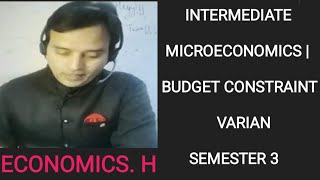 ECONOMICSH SEMESTER 3 INTERMEDIATE MICRO UNIT 1 BUDGET CONSTRAINT CLASS 1 [upl. by Eiramoj]