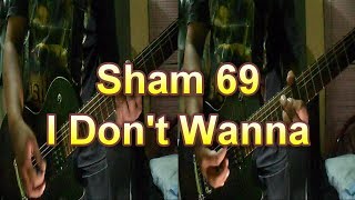 Sham 69  I Dont Wanna Guitar Cover [upl. by Hsihsa]