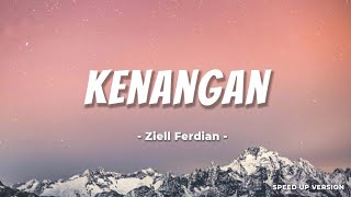 KENANGAN  ZIELL FERDIAN  SPEED UP VERSION LIRIK [upl. by Geier]